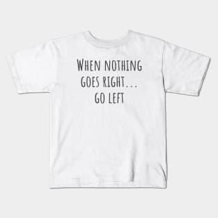 Go Left Kids T-Shirt